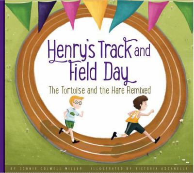 Henry's track and field day : the Tortoise and the hare remixed