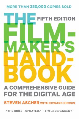 The filmmaker's handbook : a comprehensive guide for the digital age