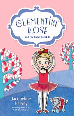 Clementine Rose and the ballet break-in