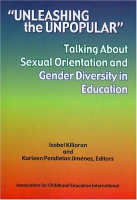 "Unleashing the unpopular" : talking about sexual orientation and gender diversity in education
