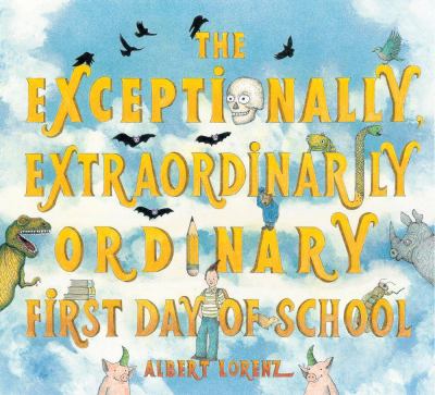 The exceptionally, extraordinarily ordinary first day of school