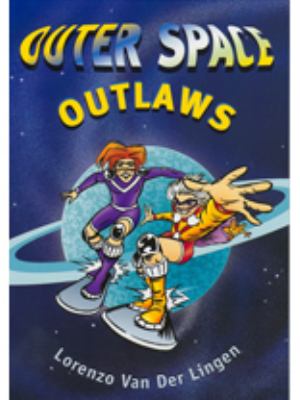 Outer space outlaws