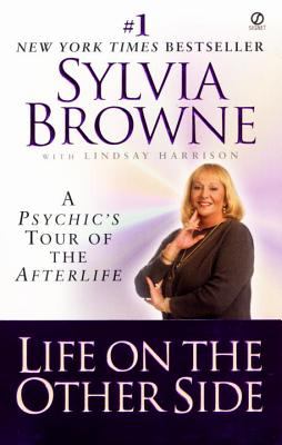 Life on the other side : a psychic's tour of the afterlife