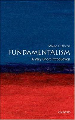 Fundamentalism : a very short introduction