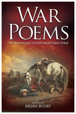 War poems : an anthology of unforgettable verse