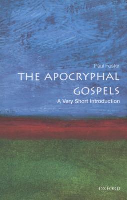 The Apocryphal Gospels : a very short introduction