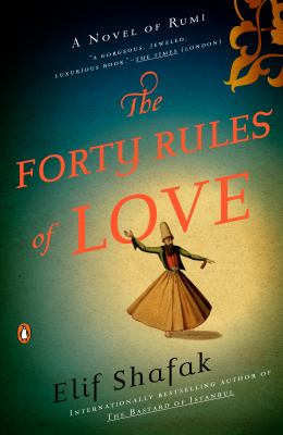 The forty rules of love : [a novel of Rumi]