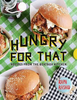 Hungry for that : recipes from the Beatbox Kitchen