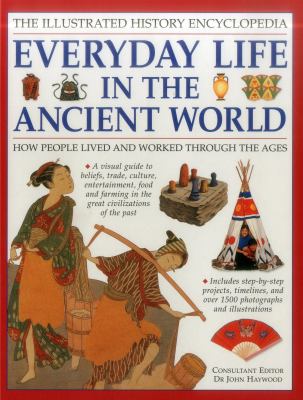 Everyday life in the ancient world : how people lived and worked through the ages