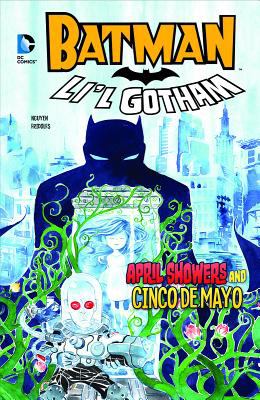 Batman li'l Gotham. April showers and Cinco de Mayo /