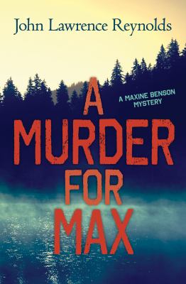 A murder for Max : a Maxine Benson Mystery