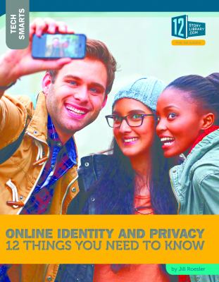 Online identity and privacy : 12 things you need to know