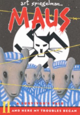 Maus II : a survivor's tale. And here my troubles began /