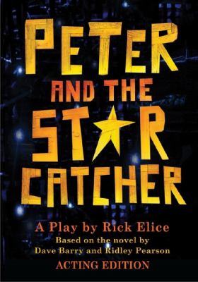 Peter and the starcatcher : a play
