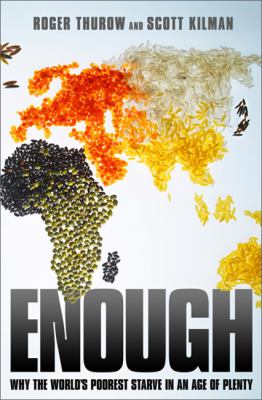 Enough : why the world's poorest starve in an age of plenty