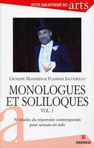 Monologues et soliloques. : 50 tirades du répertoire contemporain pour acteurs en solo. 1 :