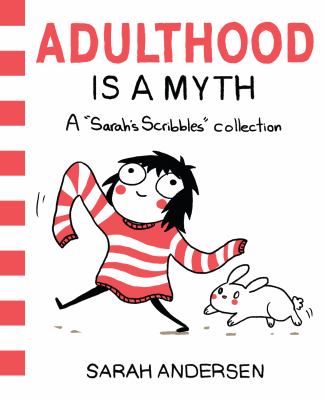 Adulthood is a myth : a "Sarah's scribbles" collection