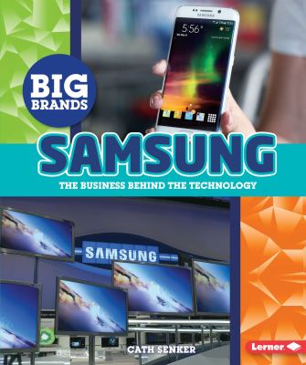 Samsung : the business behind the technology