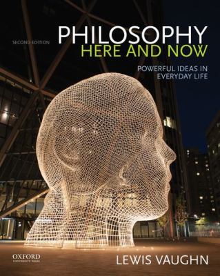 Philosophy here and now : powerful ideas in everyday life