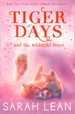 Tiger Days and the midnight foxes