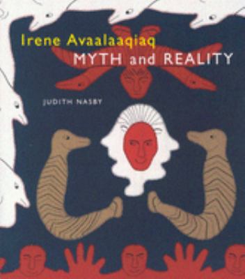 Irene Avaalaaqiaq : myth and reality