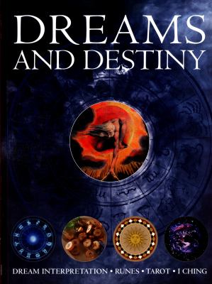 Dreams and destiny : dream interpretation - runes - Tarot - I Ching