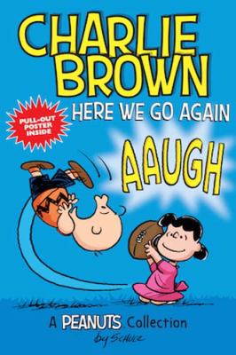 Charlie Brown, here we go again : a Peanuts collection