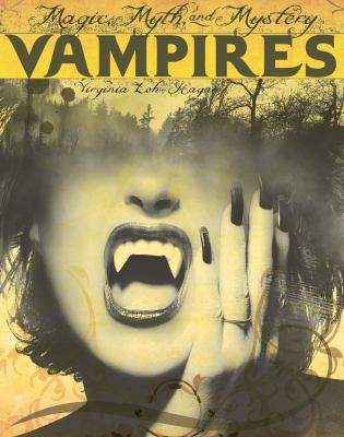 Vampires : magic, myth, and mystery