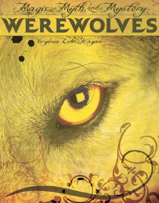Werewolves : magic, myth, and mystery