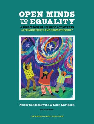 Open minds to equality : a sourcebook of learning activities to affirm diversity and promote equity