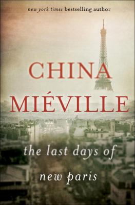 The last days of new Paris : a novella