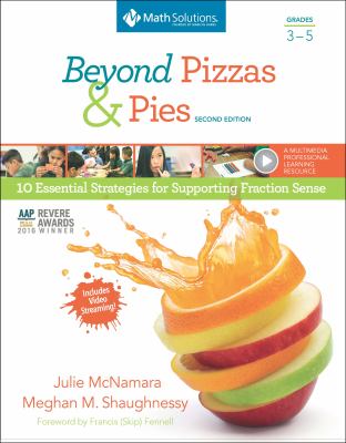 Beyond pizzas & pies : 10 essential strategies for supporting fraction sense, grades 3-5