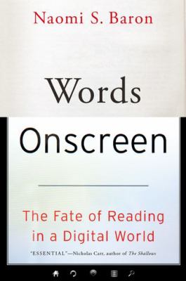 Words onscreen : the fate of reading in a digital world