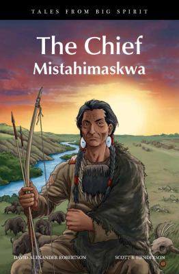 The chief : Mistahimaskwa