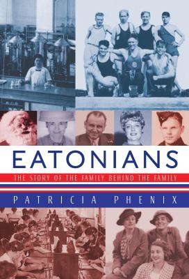 Eatonians : the story of the family behind the family