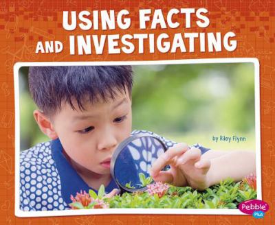 Using facts and investigating