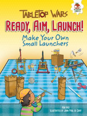 Ready, aim, launch! : Make your own small launchers