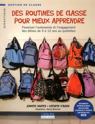 Des routines de classe pour mieux apprendre : favoriser l'autonomie et l'engagement des eleves de 5 à 12 ans au quotidien