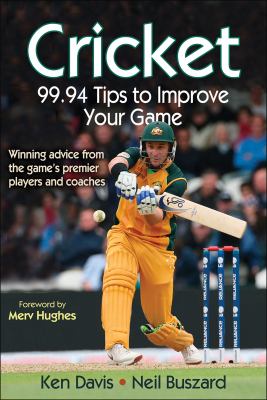 Cricket : 99.94 tips to improve your game