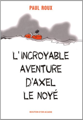 L'incroyable aventure d'Axel le noyé