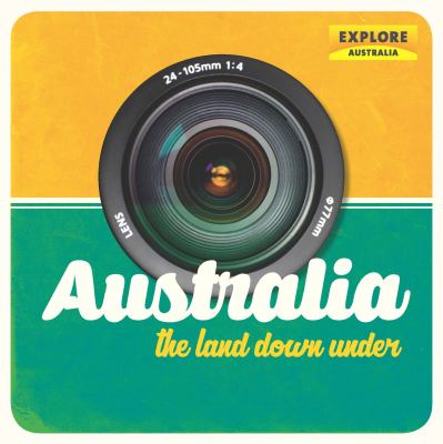 Australia : the land down under