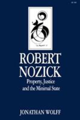 Robert Nozick : property, justice, and the minimal state