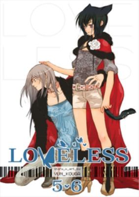 Loveless. Volumes 5 & 6 /