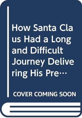 How Santa Claus had a long and difficult journey delivering his presents