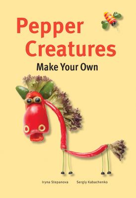 Pepper creatures : make your own