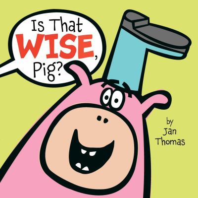 Is that wise, Pig?