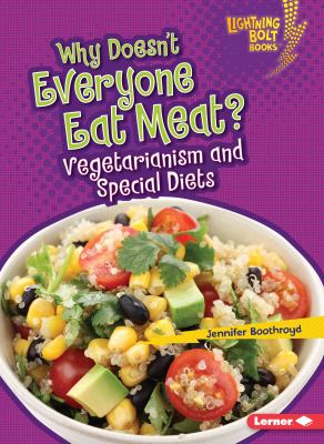 Why doesn't everyone eat meat? : vegetarianism and special diets