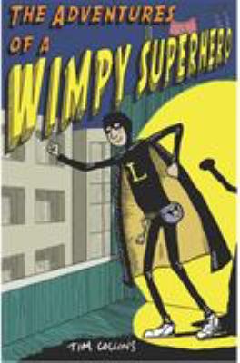 The adventures of a wimpy superhero