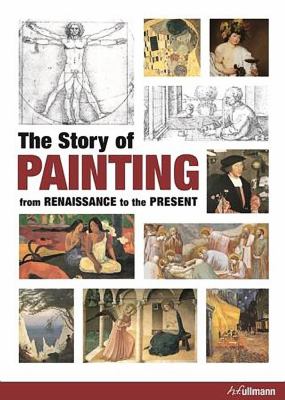 The story of painting, from the Renaissance to the present