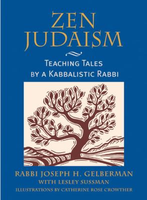 Zen Judaism : teaching tales by a kabbalistic rabbi